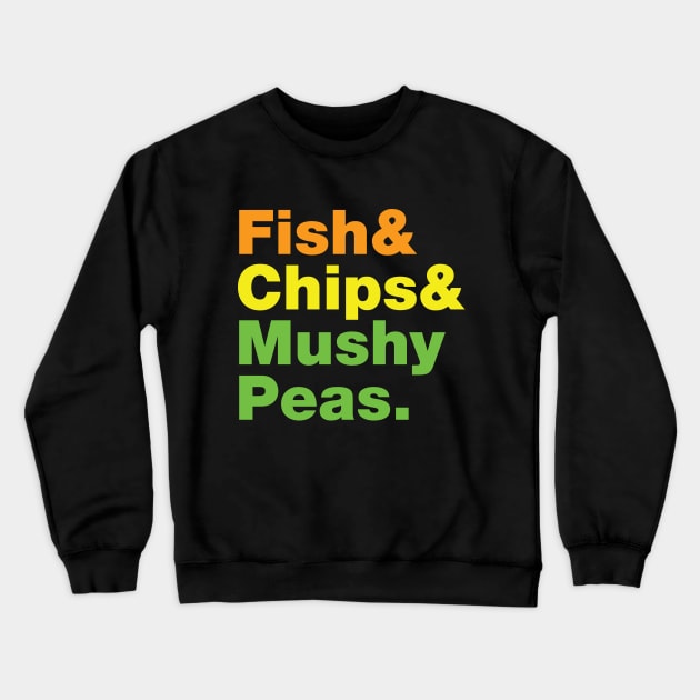 Fish & Chips & Mushy Peas. Crewneck Sweatshirt by tinybiscuits